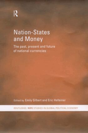 Emily Gilbert, Eric Helleiner - Nation-States and Money, Inbunden