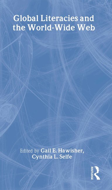 Gail E. Hawisher, Cynthia L. Selfe - Global Literacies and the World Wide Web, Häftad