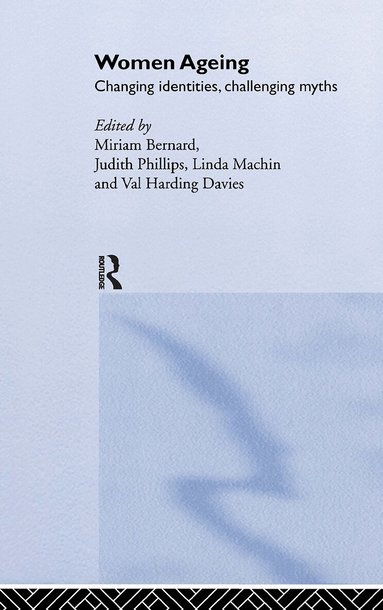 Miriam Bernard, Val Harding Davies, Linda Machin, Judith Phillips - Women Ageing, Inbunden