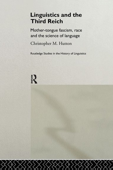 Christopher Hutton - Linguistics and the Third Reich, Inbunden