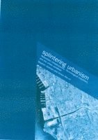 Steve Graham, Simon Marvin - Splintering Urbanism, Häftad