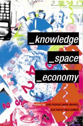 John Bryson, Peter Daniels, Nick Henry, Jane Pollard - Knowledge, Space, Economy, Häftad