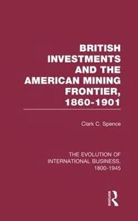 bokomslag British Investments and the American Mining Frontier 18601901 V2
