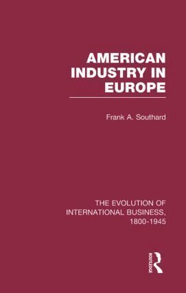 Frank A. Southard - American Industry Europe V6, Inbunden