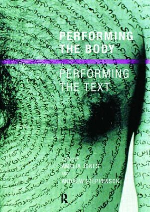 Amelia Jones, Andrew Stephenson Nfa, Andrew Stephenson - Performing the Body/Performing the Text, Häftad