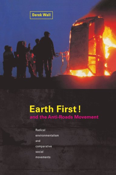 bokomslag Earth First:Anti-Road Movement