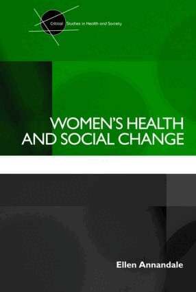 Ellen Annandale - Women's Health and Social Change, Häftad