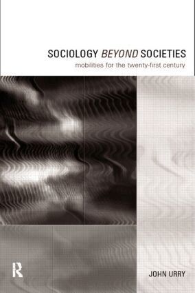 John Urry - Sociology Beyond Societies, Häftad