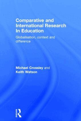 Michael Crossley, Keith Watson - Comparative and International Research In Education, Inbunden