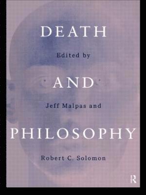 J.E Malpas, Robert C. Solomon, J. E. Malpas, J. E Malpas - Death and Philosophy, Häftad