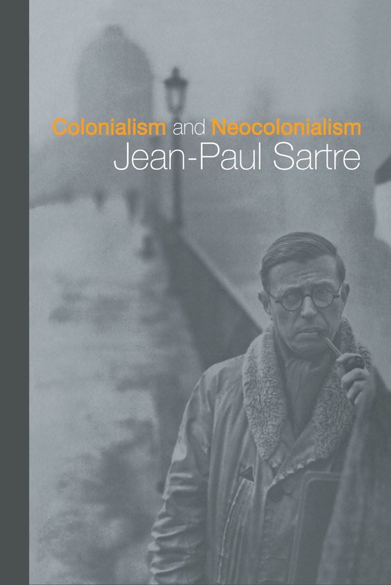 Jean-Paul Sartre - Colonialism and Neocolonialism, Inbunden