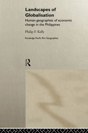 Philip F. Kelly - Landscapes of Globalization, Inbunden