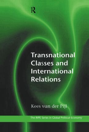 Kees Van der Pijl - Transnational Classes and International Relations, Inbunden