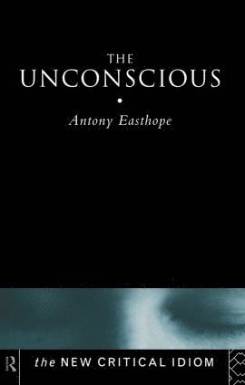 Anthony Easthope - Unconscious, Inbunden
