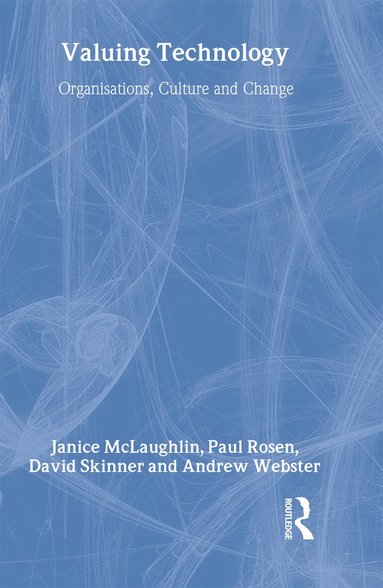 Janice McLaughlin, Paul Rosen, David Skinner, Andrew Webster - Valuing Technology, Inbunden