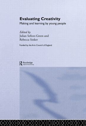 Julian Sefton-Green, Rebecca Sinker - Evaluating Creativity, Inbunden