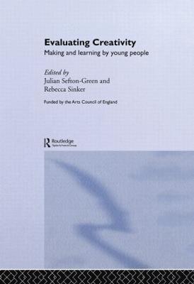 Julian Sefton-Green, Rebecca Sinker, Australia) Sefton-Green, Julian (Deakin University - Evaluating Creativity, Inbunden