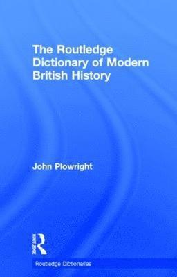 bokomslag Routledge Dictionary of Modern British History