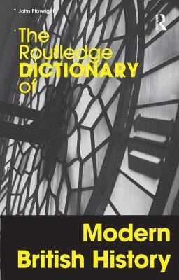bokomslag Routledge Dictionary of Modern British History