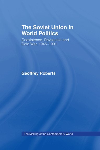 Geoffrey Roberts - Soviet Union in World Politics, Inbunden