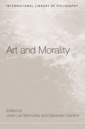 José Luis Bermúdez, Sebastian Gardner - Art and Morality, Inbunden