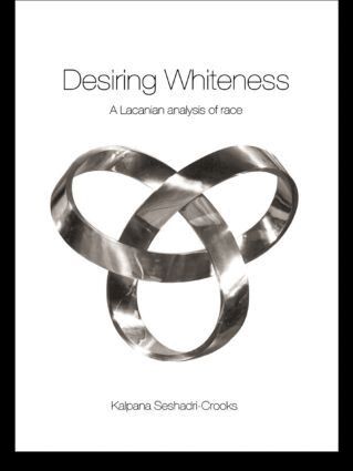 Kalpana Seshadri-Crooks - Desiring Whiteness, Häftad