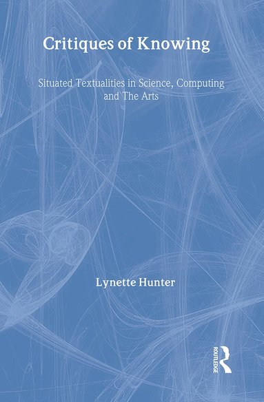 Lynette Hunter - Critiques of Knowing, Inbunden