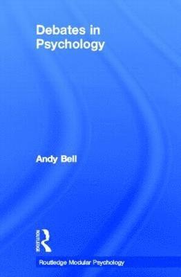 Andy Bell - Debates in Psychology, Inbunden