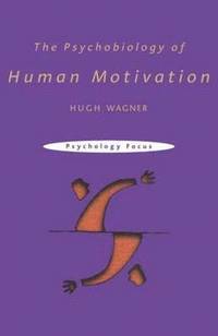 bokomslag The Psychobiology of Human Motivation