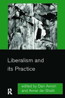 Liberalism and its Practice 1