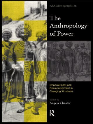 Angela Cheater - Anthropology of Power, Häftad