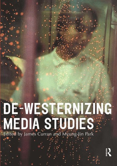 bokomslag De-Westernizing Media Studies