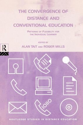 Roger Mills, Alan Tait - Convergence of Distance and Conventional Education, Häftad