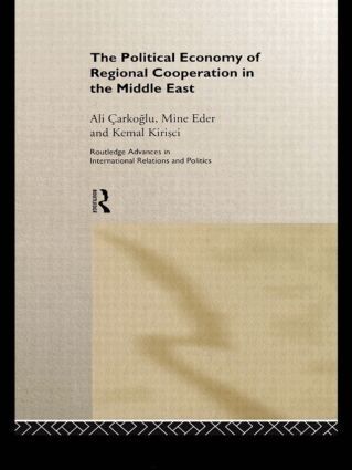 Ali Carkoglu, Mine Eder, Kemal Kirisci - Political Economy of Regional Cooperation in the Middle East, Inbunden