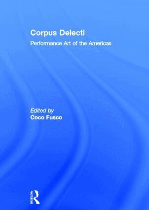 Coco Fusco - Corpus Delecti, Inbunden