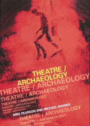 Mike Pearson, Michael Shanks - Theatre/Archaeology, Häftad