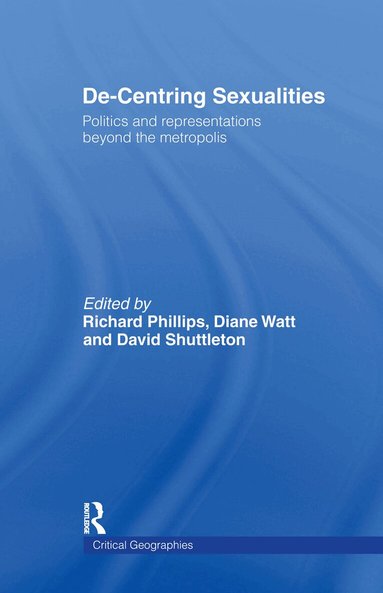 Richard Phillips, David Shuttleton, Diane Watt - De-Centering Sexualities, Inbunden