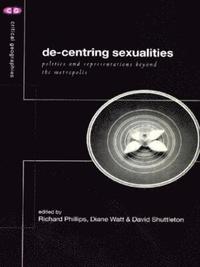 bokomslag De-Centering Sexualities