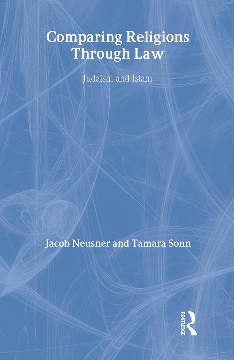 Jacob Neusner, Tamara Sonn - Comparing Religions Through Law, Inbunden