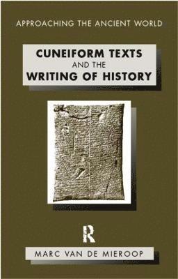 Cuneiform Texts and the Writing of History 1