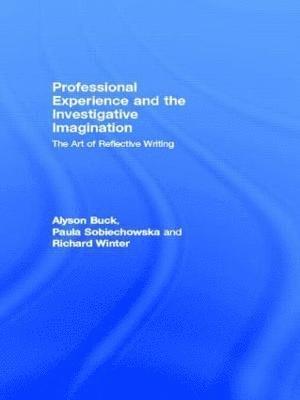 Alyson Buck, Paula Sobiechowska, Richard Winter - Professional Experience and the Investigative Imagination, Häftad