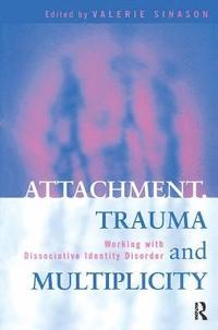 bokomslag Attachment, Trauma and Multiplicity