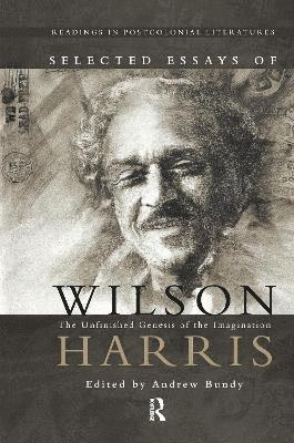 Selected Essays of Wilson Harris 1