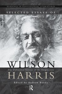 bokomslag Selected Essays of Wilson Harris