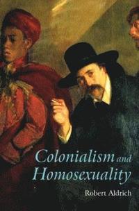 bokomslag Colonialism and Homosexuality