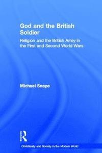 bokomslag God and the British Soldier