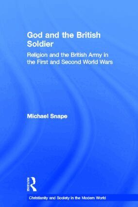 Michael Snape - God and the British Soldier, Inbunden