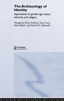 Margarita Diaz-Andreu, Sam Lucy - Archaeology of Identity, Inbunden
