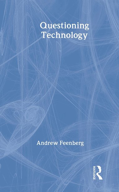 Andrew Feenberg - Questioning Technology, Inbunden