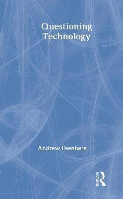 Andrew Feenberg - Questioning Technology, Inbunden